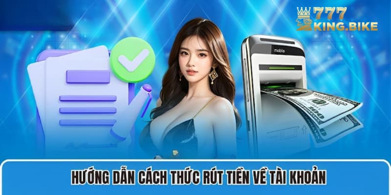 Quy trình rút tiền tại nhà cái 777king